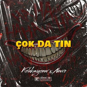 ÇOK DA TIN (feat. Nevro) (Explicit)
