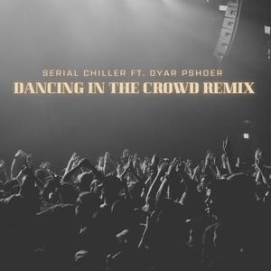 dancing in the crowd (feat. Dyar Pshder) [Explicit]