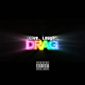 LIVE, LAUGH, DRAG (feat. Seejae) (Explicit)
