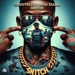 Snitch (feat. Musa Kiama) [Explicit]