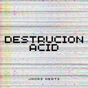 Destrucion Acid