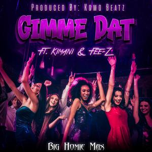 Gimme Dat (feat. Kimani & Fee-Z) [Explicit]