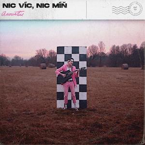 Nic Víc, Nic Míň (Acoustic Version)