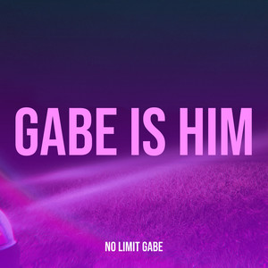 Gabe Is Him (Explicit)