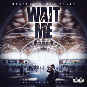 Wait 4 Me (Explicit)