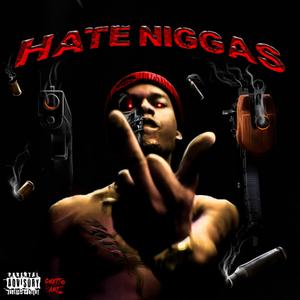 Hate Niggas Unreleased (feat. Lud Foe) (Explicit)