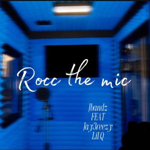 Rocc the Mic (Explicit)
