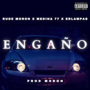 Engaño (feat. Medina 77 & Erlampas) [Explicit]