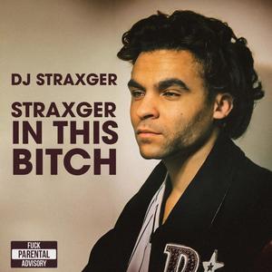 Straxger In This ***** (Explicit)