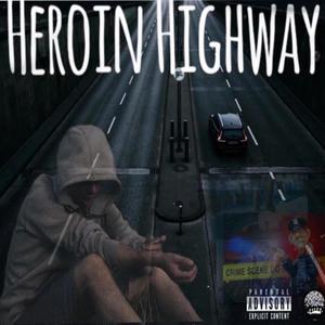 Heroin Highway (Explicit)