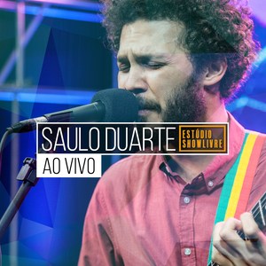 Saulo Duarte no Estúdio Showlivre(Ao Vivo)