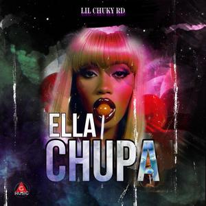 LIL CHUKY RD (ELLA CHUPA) [Explicit]