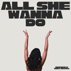 All She Wanna Do