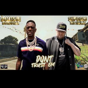 DONT TRUST EM (feat. BOOSIE BADAZZ) (Explicit)