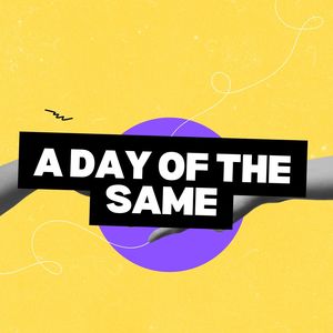 A Day of the Same