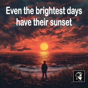 Even the brightest days have their sunset (Radio Edit)