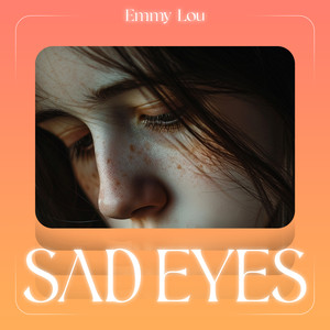 Sad Eyes