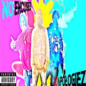 No Excuses No Apologiez (Explicit)