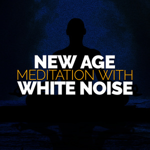 New Age Meditation with White Noise