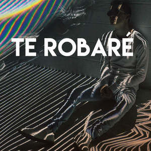 Te Robaré