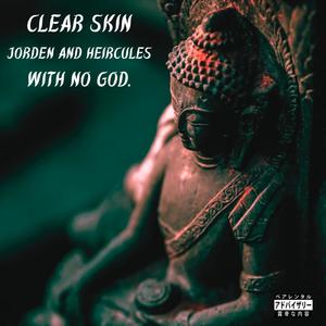 Clear Skin (feat. no god.) [Explicit]