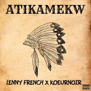 ATIKAMEKW (feat. Lenny French) (Explicit)