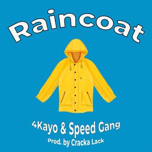 Raincoat (feat. Speed Gang & Cracka Lack) [Explicit]