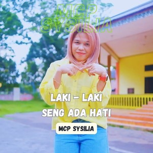 Laki Laki Seng Ada Hati