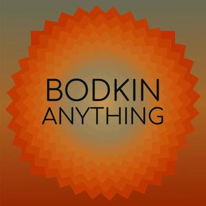 Bodkin Anything