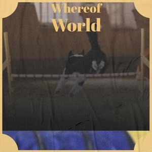 Whereof World