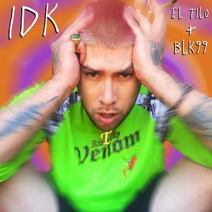 IDK (feat. Blk99)