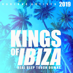 Kings Of Ibiza 2019 (Real Deep Touch Downs)