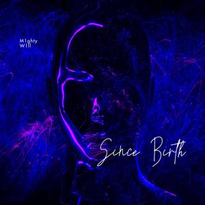 Since Birth