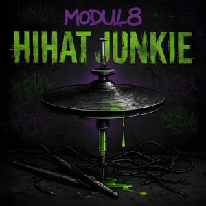 Modul8 - HiHat Junkie (Explicit)