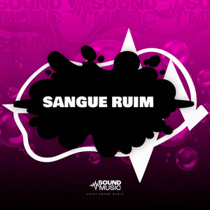 SANGUE RUIM (Explicit)