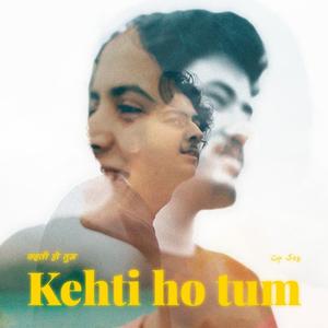 Kehti Ho Tum (feat. Mama Made Me Poet) [Explicit]