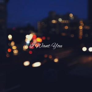 I Want You (Explicit)