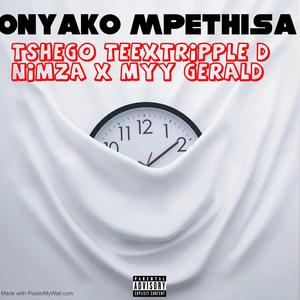 Onyako mpethisa (feat. Tshego_Tee & Myy Gerald) [Explicit]