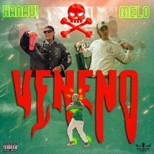 Veneno (feat. KANAVI & Dicelo Melo) (Explicit)