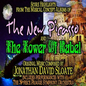 The New Picasso / The Tower of Babel: Score Highlights from the Musical Concept Albums (Original Broadway Orchestra Recording)