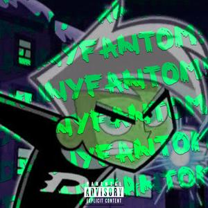 DANNYFANTOM! (Explicit)