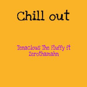 Chill out (Explicit)