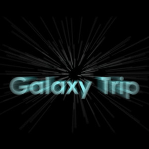 Galaxy Trip