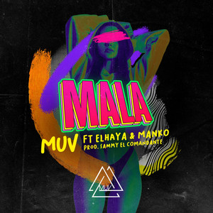 Mala (feat. Elhaya & Manko) [Explicit]