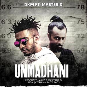 Unmadhani (feat. DKM & MasterD)