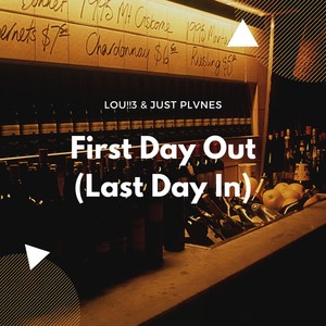 First Day Out (Last Day In) [Explicit]