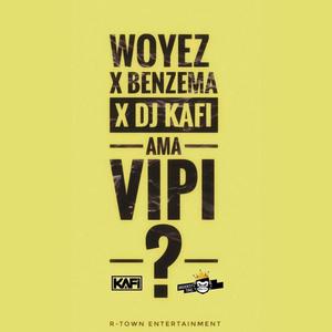 Ama Vipi (feat. Benzema) (feat. Benzema & Dj Kafi) (Explicit)