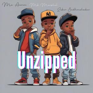 Unzipped (feat. MK Marshal & Mc Aarin) [Explicit]