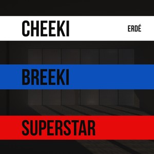 Cheeki Breeki Superstar