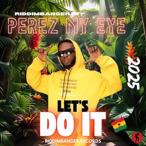 Let's Do It (feat. Perez Myeye)